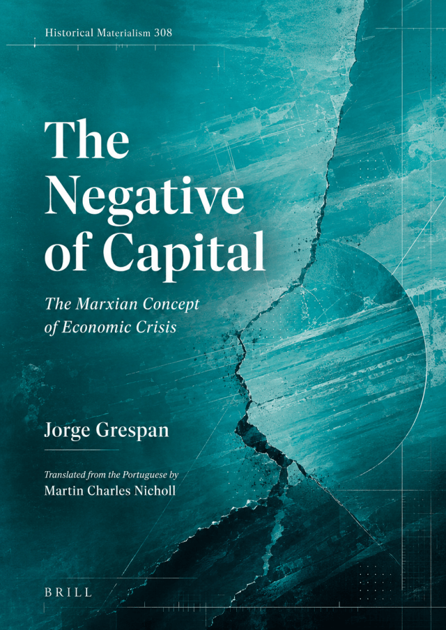 The Negative of Capital: The Marxian Concept of Economic Crisis